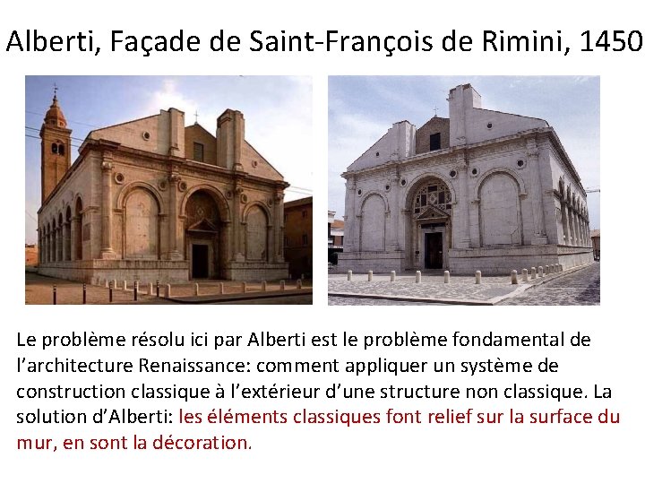 Alberti, Façade de Saint-François de Rimini, 1450 Le problème résolu ici par Alberti est