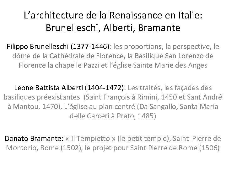 L’architecture de la Renaissance en Italie: Brunelleschi, Alberti, Bramante Filippo Brunelleschi (1377 -1446): les