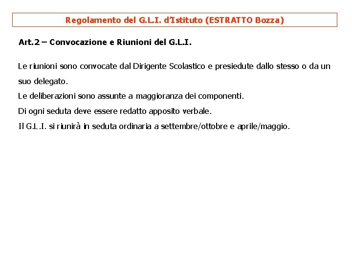 Regolamento del G. L. I. d’Istituto (ESTRATTO Bozza) Art. 2 – Convocazione e Riunioni