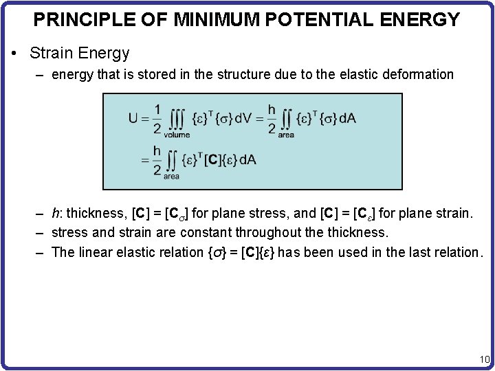 PRINCIPLE OF MINIMUM POTENTIAL ENERGY • Strain Energy – energy that is stored in