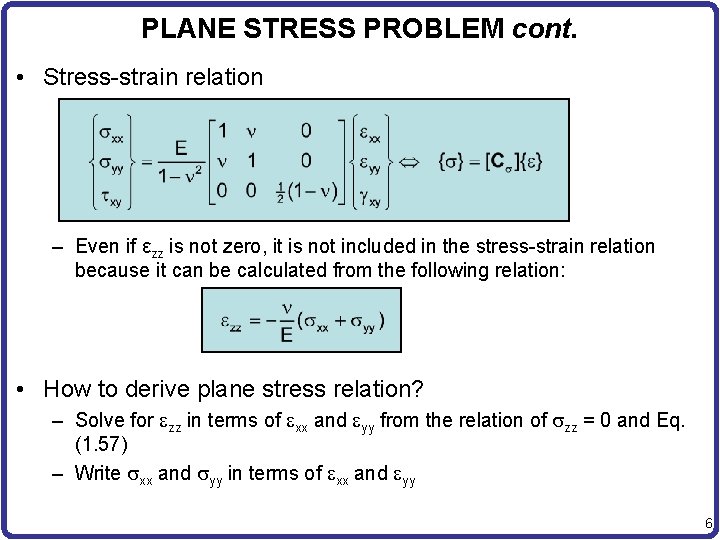 PLANE STRESS PROBLEM cont. • Stress-strain relation – Even if εzz is not zero,