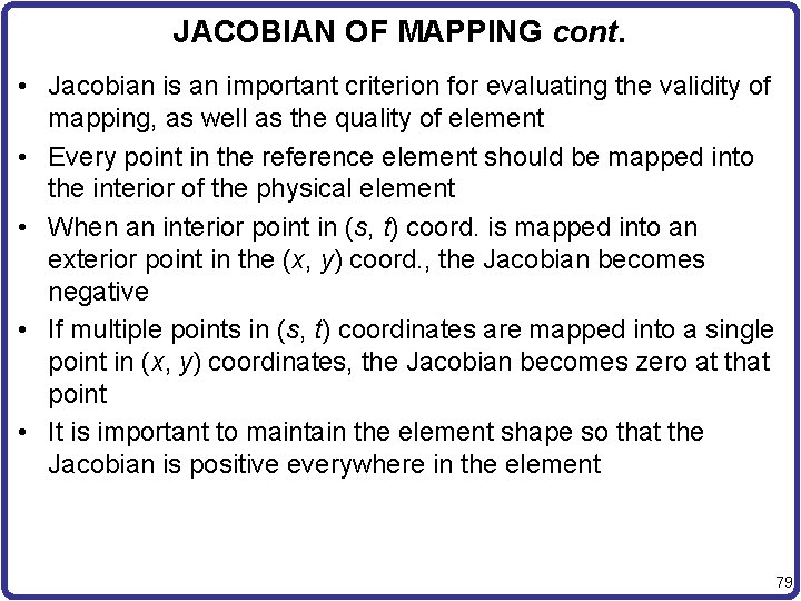 JACOBIAN OF MAPPING cont. • Jacobian is an important criterion for evaluating the validity