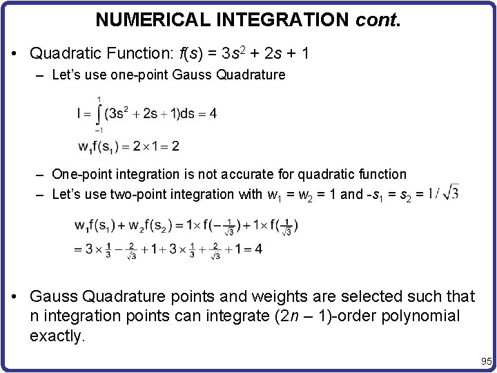 NUMERICAL INTEGRATION cont. • Quadratic Function: f(s) = 3 s 2 + 2 s