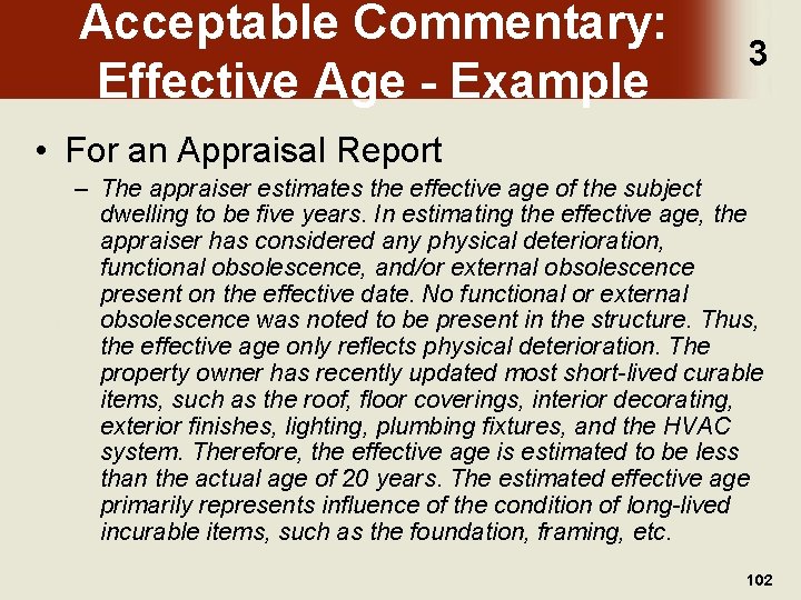 Acceptable Commentary: Effective Age - Example 3 • For an Appraisal Report – The