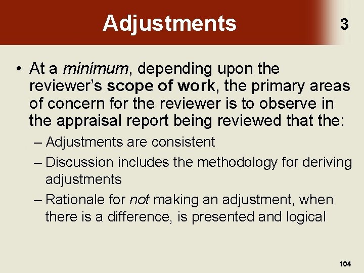 Adjustments 3 • At a minimum, depending upon the reviewer’s scope of work, the