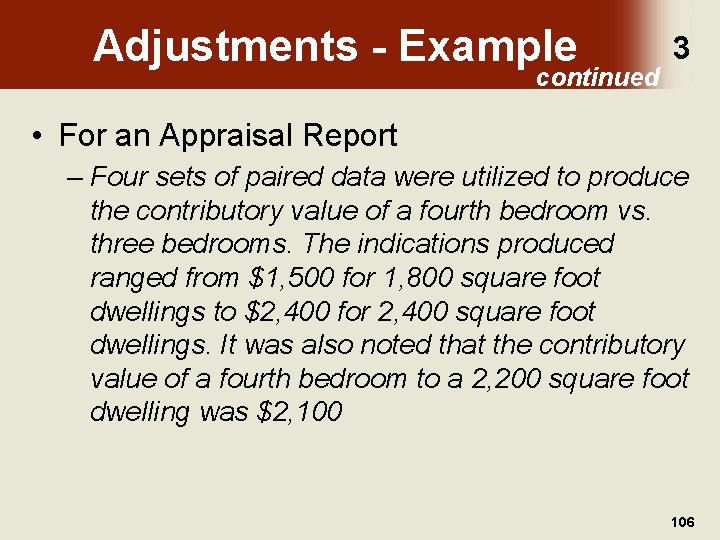 Adjustments - Example continued 3 • For an Appraisal Report – Four sets of