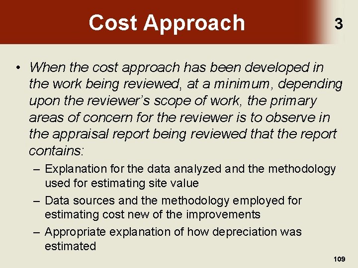 Cost Approach 3 • When the cost approach has been developed in the work