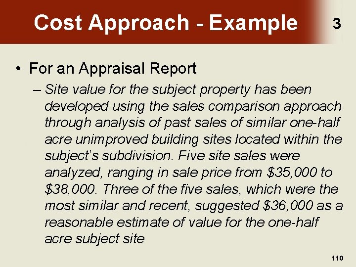 Cost Approach - Example 3 • For an Appraisal Report – Site value for