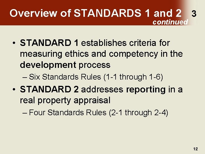 Overview of STANDARDS 1 and 2 3 continued • STANDARD 1 establishes criteria for