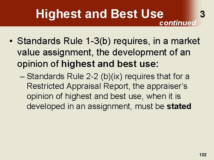 Highest and Best Use continued 3 • Standards Rule 1 -3(b) requires, in a