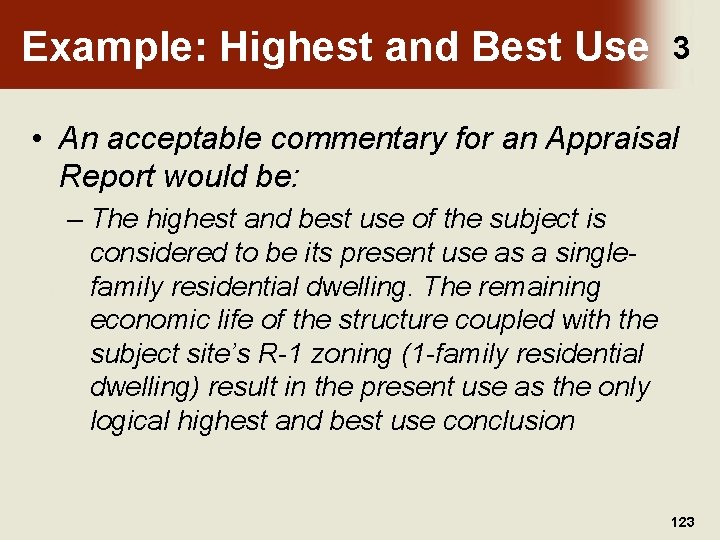 Example: Highest and Best Use 3 • An acceptable commentary for an Appraisal Report