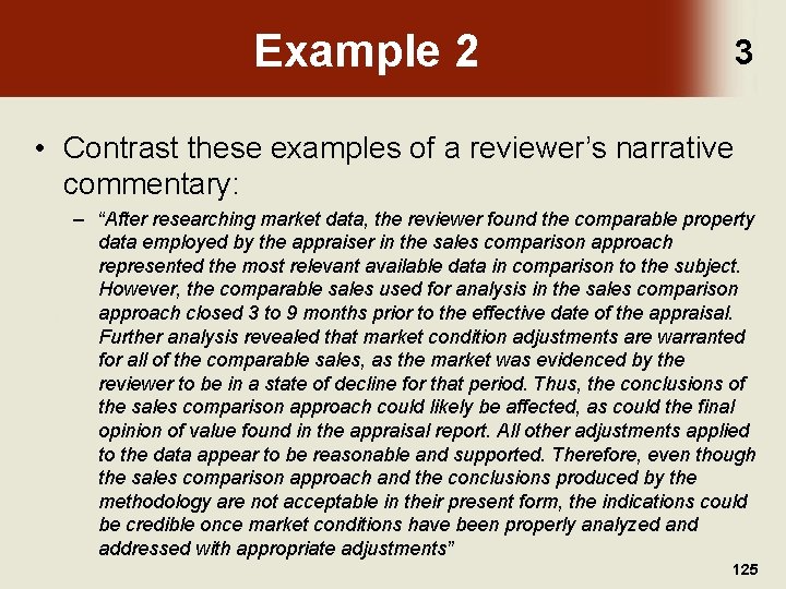 Example 2 3 • Contrast these examples of a reviewer’s narrative commentary: – “After