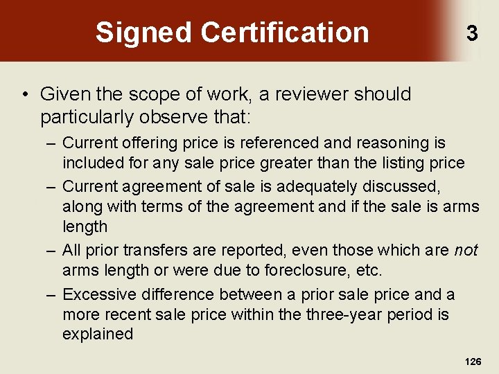 Signed Certification 3 • Given the scope of work, a reviewer should particularly observe