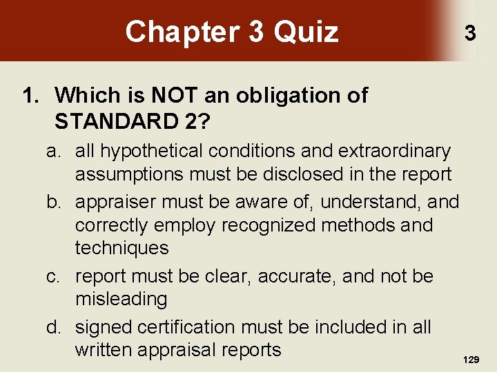 Chapter 3 Quiz 3 1. Which is NOT an obligation of STANDARD 2? a.