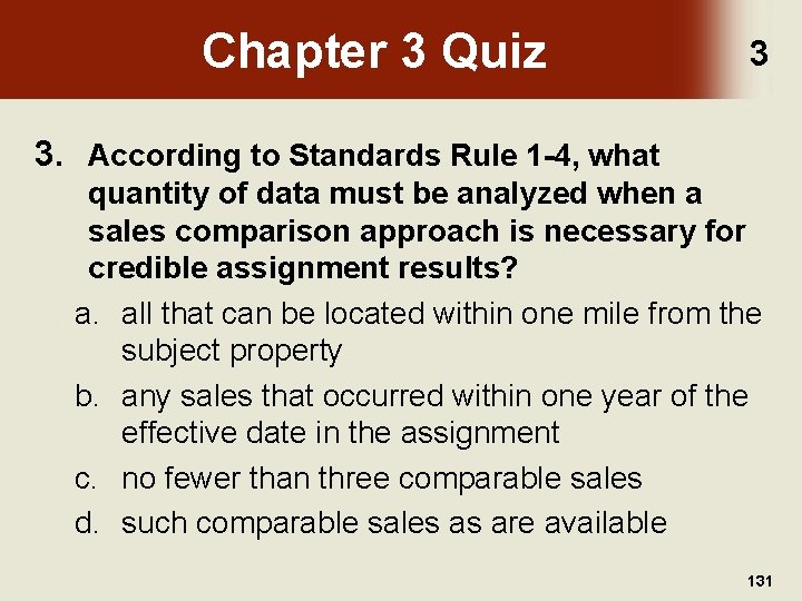 Chapter 3 Quiz 3 3. According to Standards Rule 1 -4, what quantity of