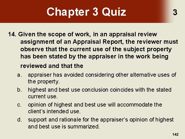 Chapter 3 Quiz 3 14. Given the scope of work, in an appraisal review