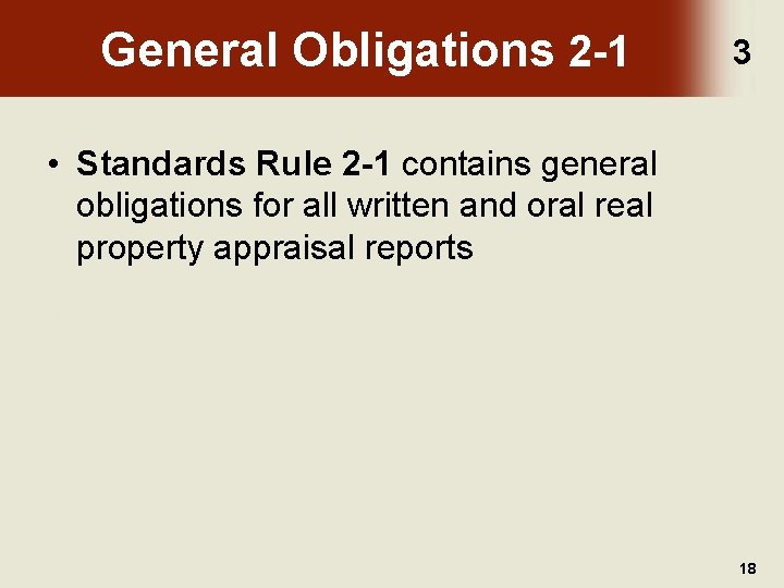 General Obligations 2 -1 3 • Standards Rule 2 -1 contains general obligations for