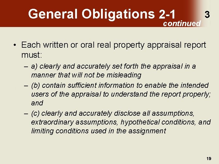 General Obligations 2 -1 continued 3 • Each written or oral real property appraisal