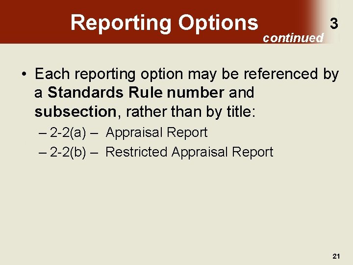 Reporting Options continued 3 • Each reporting option may be referenced by a Standards