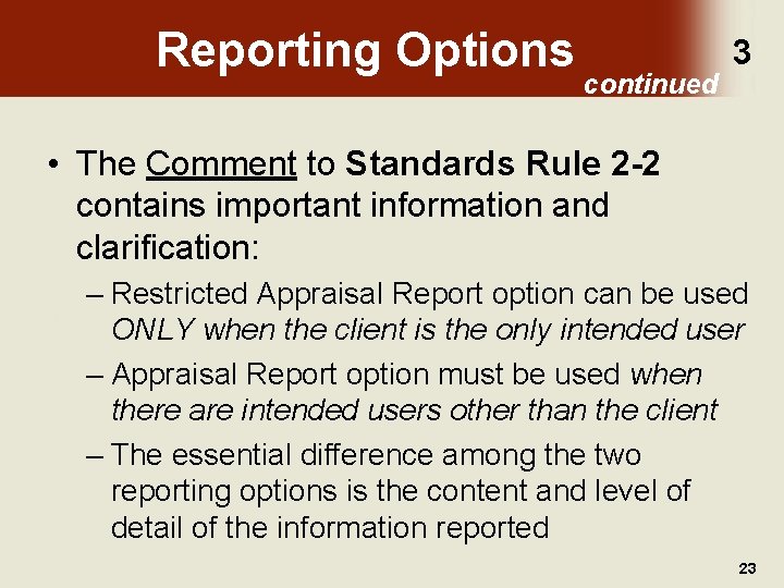 Reporting Options continued 3 • The Comment to Standards Rule 2 -2 contains important