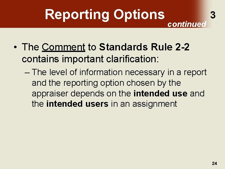 Reporting Options continued 3 • The Comment to Standards Rule 2 -2 contains important