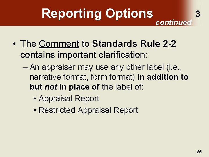 Reporting Options continued 3 • The Comment to Standards Rule 2 -2 contains important