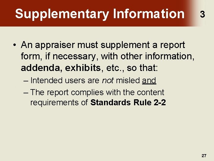Supplementary Information 3 • An appraiser must supplement a report form, if necessary, with