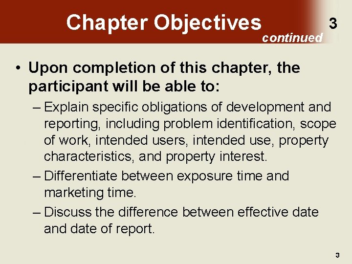 Chapter Objectives continued 3 • Upon completion of this chapter, the participant will be