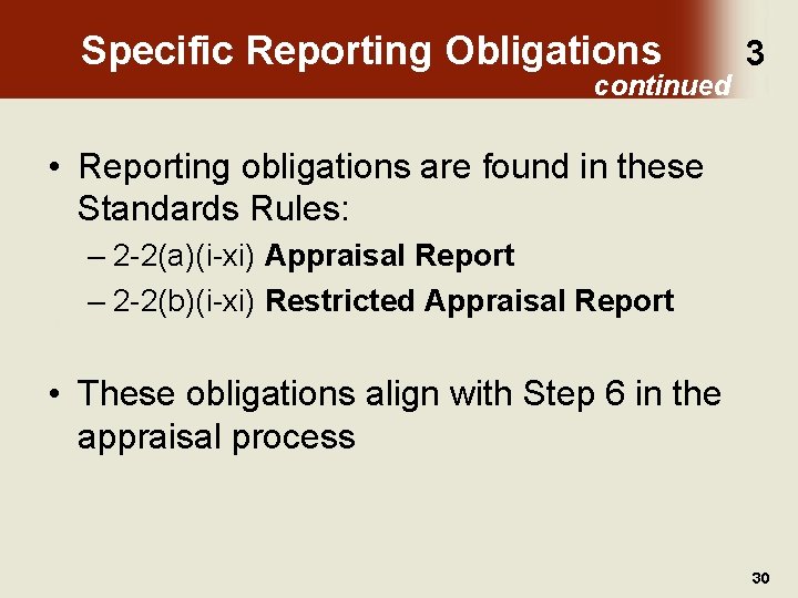 Specific Reporting Obligations continued 3 • Reporting obligations are found in these Standards Rules: