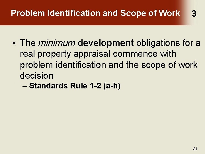 Problem Identification and Scope of Work 3 • The minimum development obligations for a