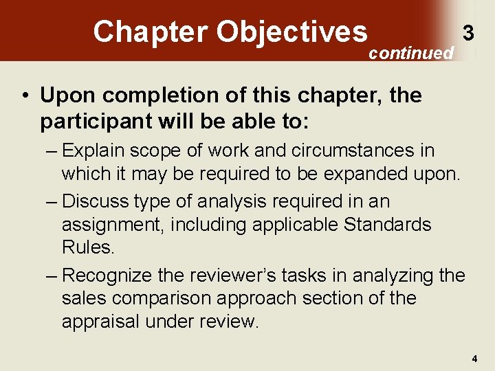 Chapter Objectives continued 3 • Upon completion of this chapter, the participant will be