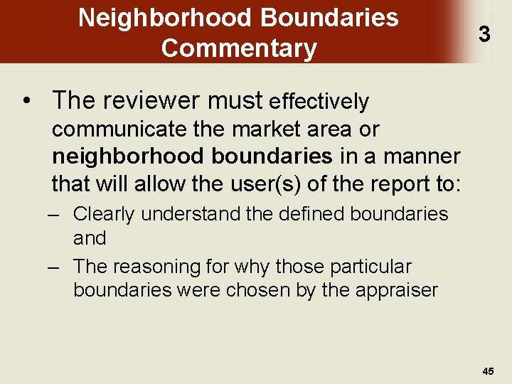 Neighborhood Boundaries Commentary 3 • The reviewer must effectively communicate the market area or