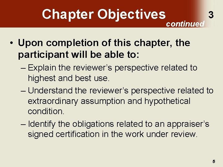 Chapter Objectives continued 3 • Upon completion of this chapter, the participant will be