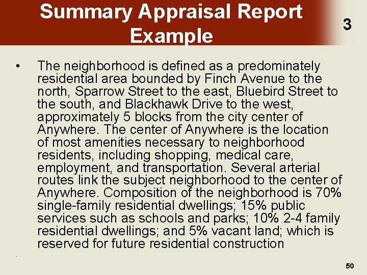 Summary Appraisal Report Example • 3 The neighborhood is defined as a predominately residential