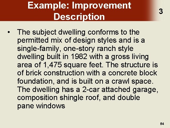 Example: Improvement Description 3 • The subject dwelling conforms to the permitted mix of