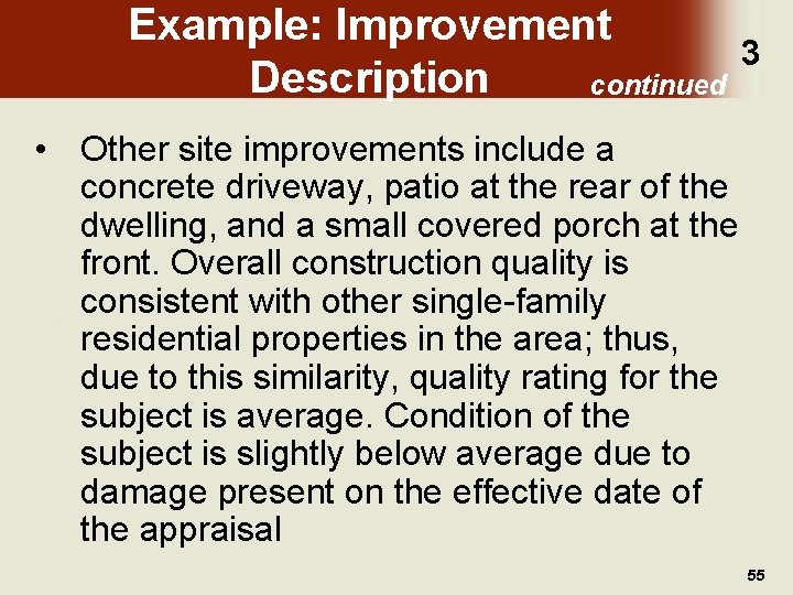 Example: Improvement Description continued 3 • Other site improvements include a concrete driveway, patio