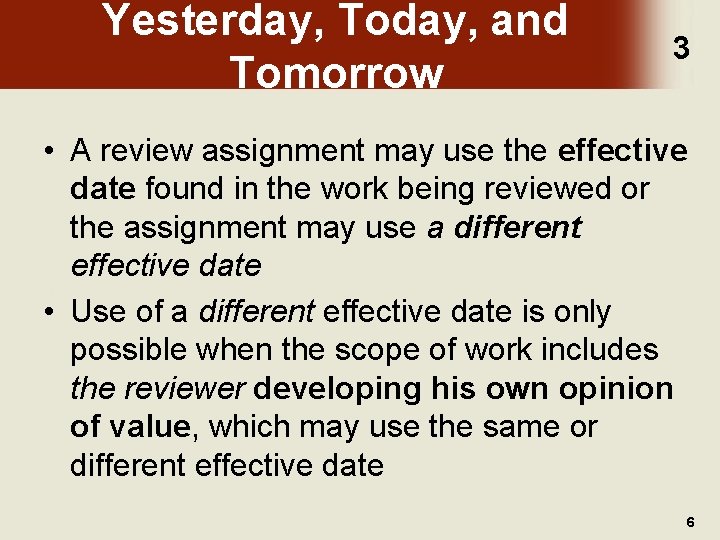 Yesterday, Today, and Tomorrow 3 • A review assignment may use the effective date