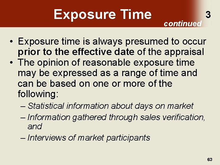 Exposure Time continued 3 • Exposure time is always presumed to occur prior to