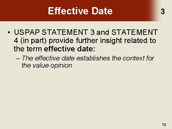 Effective Date 3 • USPAP STATEMENT 3 and STATEMENT 4 (in part) provide further