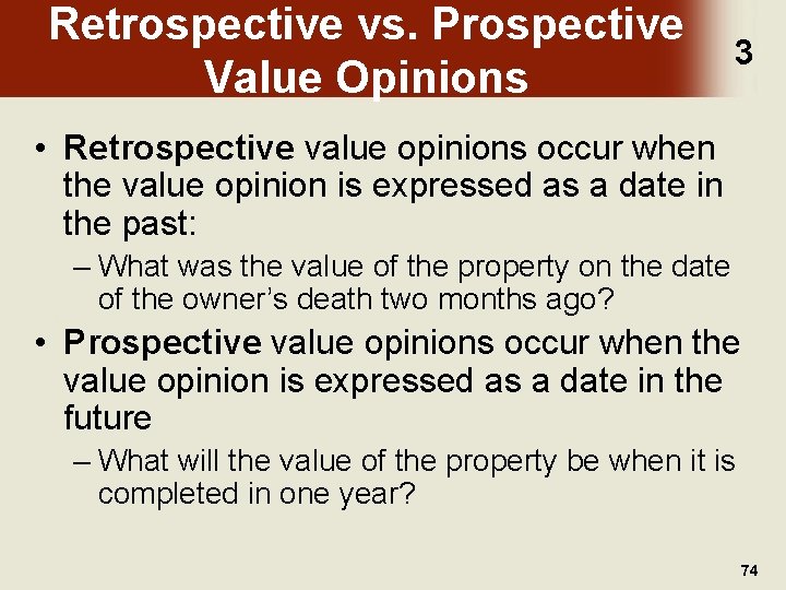 Retrospective vs. Prospective Value Opinions 3 • Retrospective value opinions occur when the value