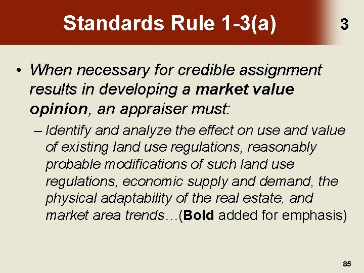 Standards Rule 1 -3(a) 3 • When necessary for credible assignment results in developing