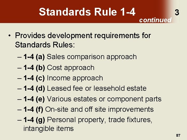 Standards Rule 1 -4 continued 3 • Provides development requirements for Standards Rules: –