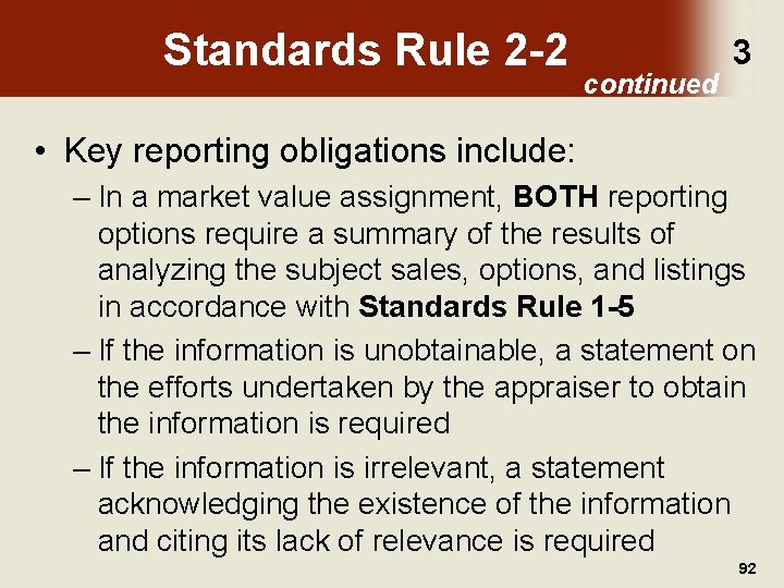 Standards Rule 2 -2 continued 3 • Key reporting obligations include: – In a