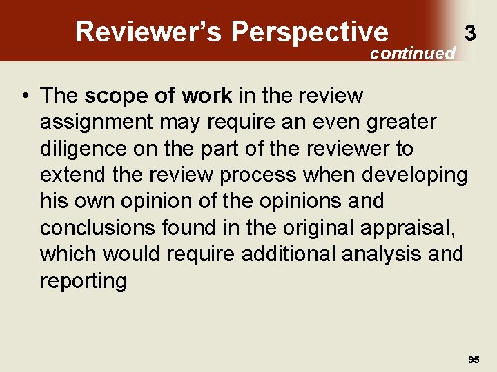 Reviewer’s Perspective continued 3 • The scope of work in the review assignment may