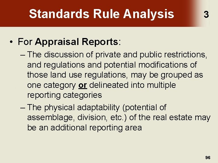 Standards Rule Analysis 3 • For Appraisal Reports: – The discussion of private and