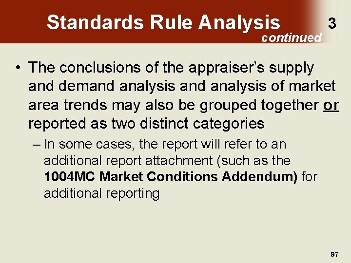 Standards Rule Analysis continued 3 • The conclusions of the appraiser’s supply and demand