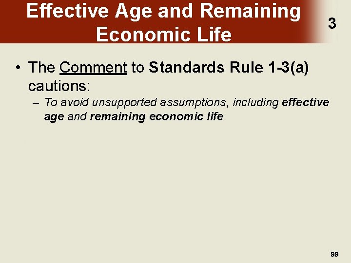 Effective Age and Remaining Economic Life 3 • The Comment to Standards Rule 1