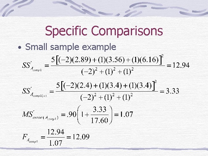 Specific Comparisons • Small sample example 