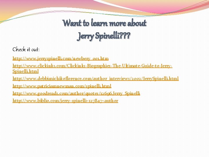 Want to learn more about Jerry Spinelli? ? ? Check it out: http: //www.