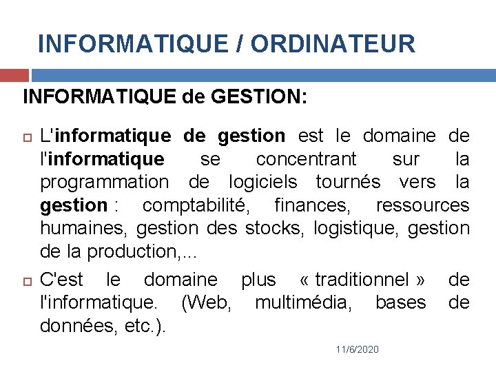 INFORMATIQUE / ORDINATEUR INFORMATIQUE de GESTION: L'informatique de gestion est le domaine de l'informatique